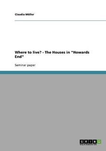 Where to live? - The Houses in Howards End