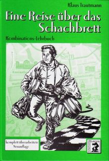 Eine Reise über das Schachbrett: Kombinations-Lehrbuch