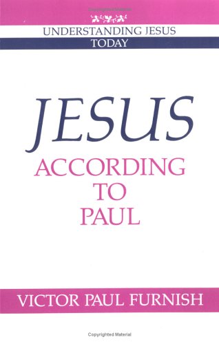 Jesus According to Paul (Understanding Jesus Today)