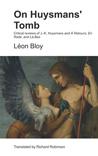 On Huysmans' Tomb: Critical reviews of J.-K. Huysmans and À Rebours, En Rade, and Là-Bas