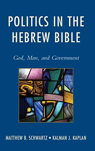 Politics in the Hebrew Bible: God, Man, and Government