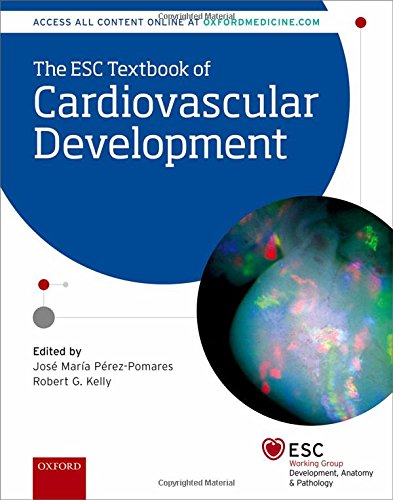 The ESC Textbook of Cardiovascular Development (European Society of Cardiology)