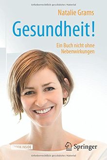 Gesundheit!: Ein Buch nicht ohne Nebenwirkungen