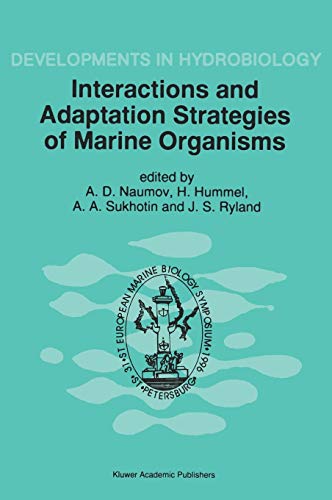 Interactions and Adaptation Strategies of Marine Organisms: Proceedings of the 31st European Marine Biology Symposium, held in St. Petersburg, Russia, ... (Developments in Hydrobiology, 121, Band 121)