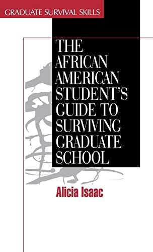 The African American Student's Guide to Surviving Graduate School (Graduate Survival Skills)