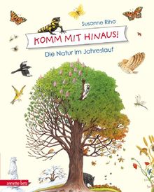 Komm mit hinaus!: Die Natur im Jahreslauf