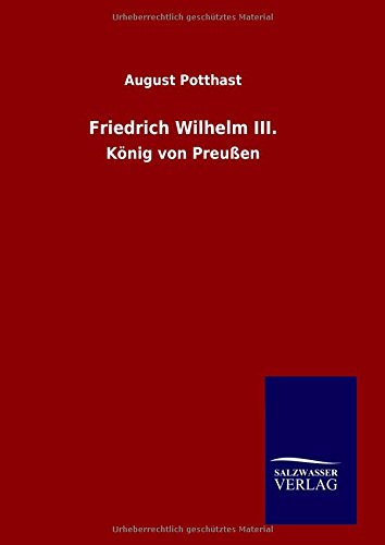 Friedrich Wilhelm III.: König von Preußen