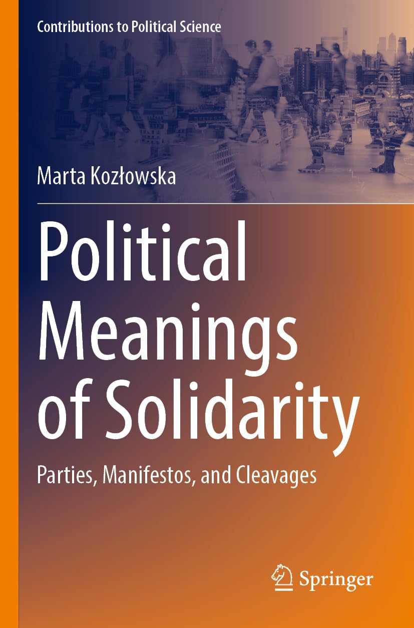 Political Meanings of Solidarity: Parties, Manifestos, and Cleavages (Contributions to Political Science)