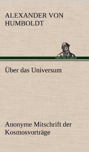 Über das Universum. Anonyme Mitschrift der Kosmosvorträge