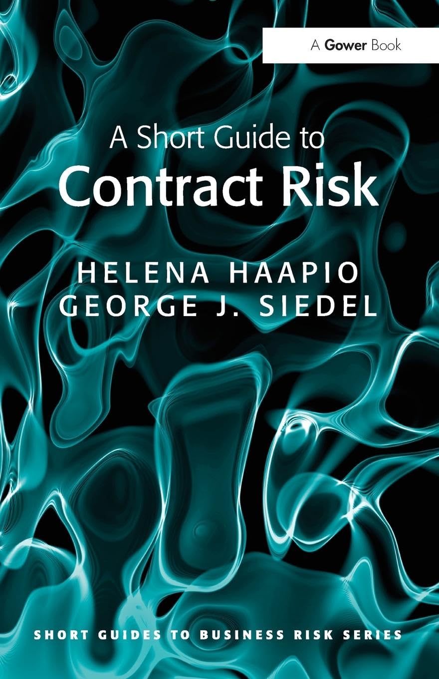 Helena Haapio A Short Guide To Contract Risk (Short Guides To Business Risk)