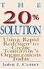 20% Solution: Using Rapid Redesign to Create Tomorrow's Organizations Today