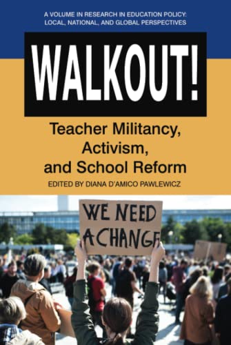 Walkout!: Teacher Militancy, Activism, and School Reform (Research in Education Policy: Local, National, and Global Perspectives)