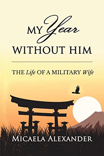 MY YEAR WITHOUT HIM: The Life of a Military Wife