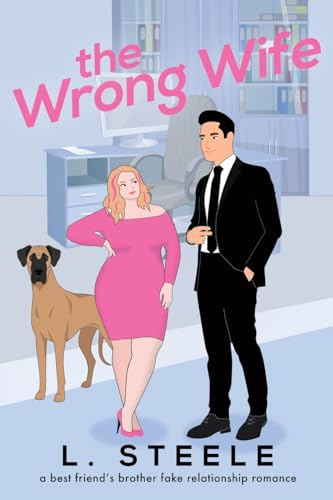 L. Steele The Wrong Wife, Brother's Best Friend Marriage Of Convenience Romance (Morally Grey Billionaires)