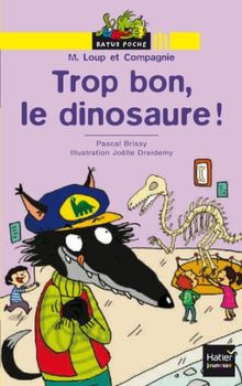 M. Loup et compagnie. Trop bon, le dinosaure !