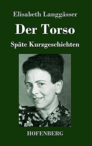 Der Torso: Späte Kurzgeschichten