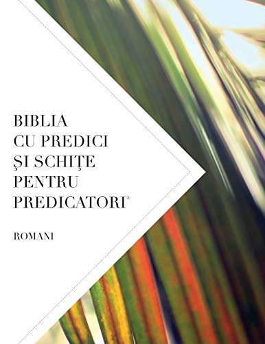 BIBLIA CU PREDICI ¿I SCHI¿E PENTRU PREDICATORI: ROMANI