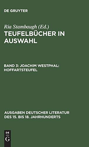 Joachim Westphal: Hoffartsteufel (Ausgaben deutscher Literatur des 15. bis 18. Jahrhunderts, 41, Band 41)