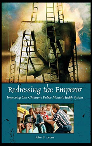 Redressing the Emperor: Improving Our Children's Public Mental Health System (Contemporary Psychology)
