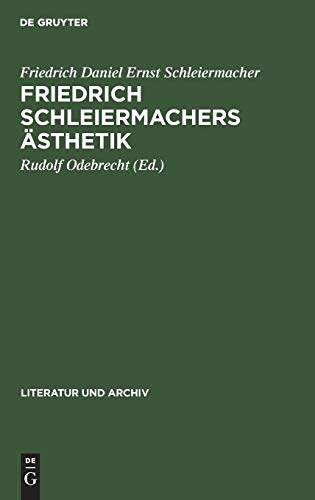 Friedrich Schleiermachers Ästhetik (Literatur und Archiv, 4, Band 4)
