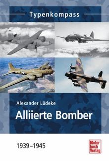 Alliierte Bomber: 1939-1945 (Typenkompass)