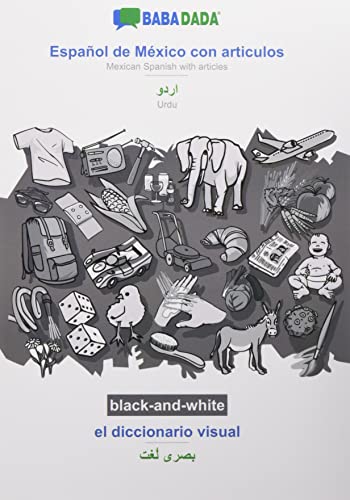 BABADADA black-and-white, Español de México con articulos - Urdu (in arabic script), el diccionario visual - visual dictionary (in arabic script): ... - Urdu (in arabic script), visual dictionary