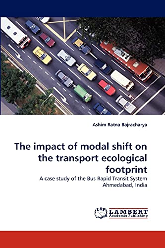 The impact of modal shift on the transport ecological footprint: A case study of the Bus Rapid Transit System Ahmedabad, India