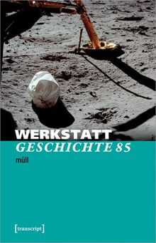 WerkstattGeschichte: 2022/1, Heft 85: Müll