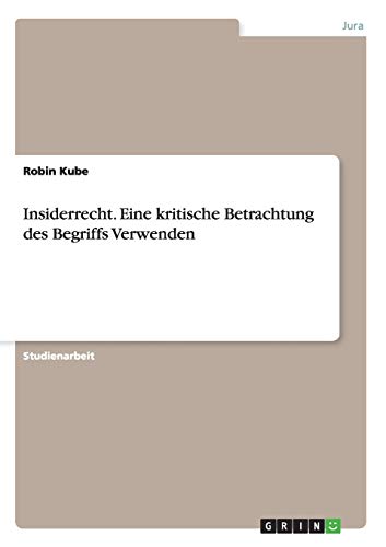 Insiderrecht. Eine kritische Betrachtung des Begriffs Verwenden
