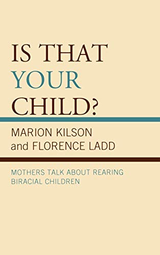 Is That Your Child?: Mothers Talk about Rearing Biracial Children