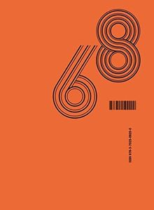 Wer war 1968?: Kunst Architektur Gesellschaft / Schluss mit der Wirklichkeit! Avantgarde, Architektur, Revolution, 1968.