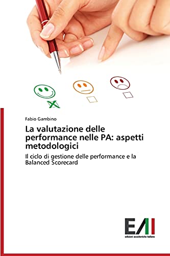 La valutazione delle performance nelle PA: aspetti metodologici: Il ciclo di gestione delle performance e la Balanced Scorecard