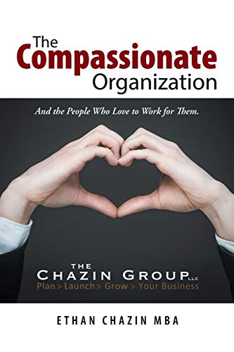 The Compassionate Organization: And the People Who Love to Work for Them.