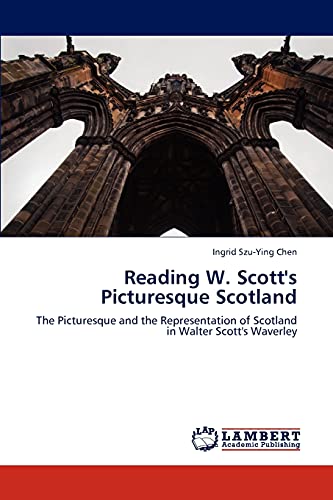 Reading W. Scott's Picturesque Scotland: The Picturesque and the Representation of Scotland in Walter Scott's Waverley