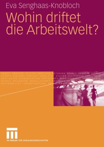 Wohin Driftet die Arbeitswelt? (German Edition)