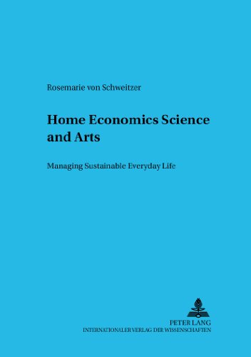 Home Economics Science and Arts: Managing Sustainable Everyday Life (Schriften Zur Internationalen entwicklungs- Und Umweltforschung)