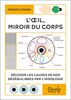 L'oeil, miroir du corps : décoder les causes de nos déséquilibres par l'iridologie