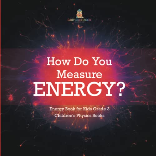 How Do You Measure Energy? Energy Book for Kids Grade 3 Children's Physics Books