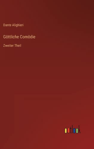 Göttliche Comödie: Zweiter Theil