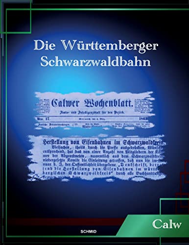Die Württemberger Schwarzwaldbahn: 150 Jahre Schwarzwaldbahn