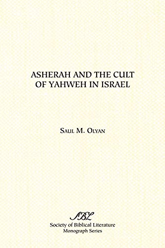 Asherah and the Cult of Yahweh in Israel (Monograph Series (Society of Biblical Literature), No. 34., Band 34)