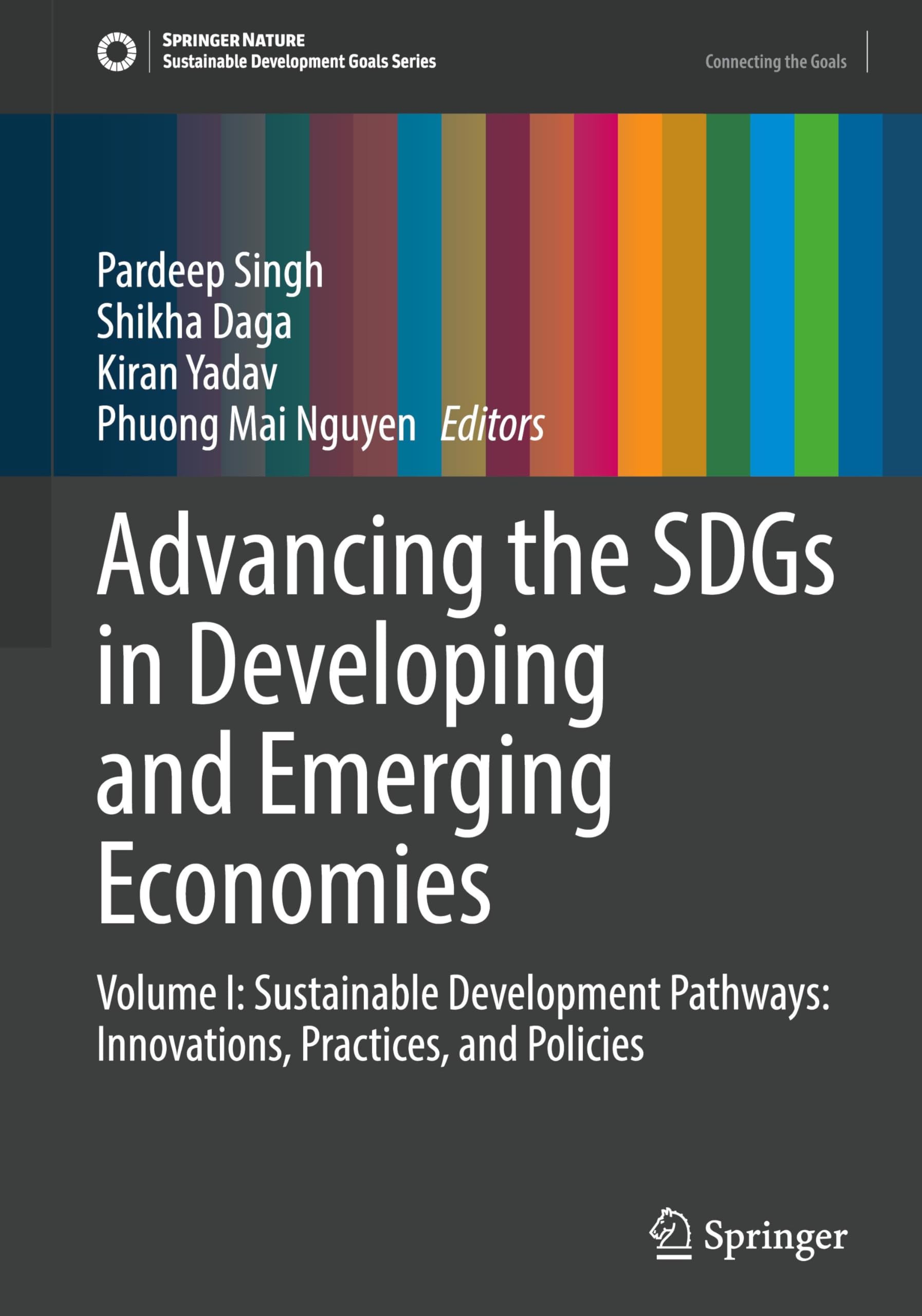 Advancing the SDGs in Developing and Emerging Economies: Volume I: Sustainable Development Pathways: Innovations, Practices, and Policies (Sustainable Development Goals Series, Band 1)
