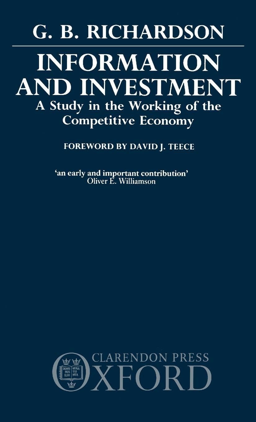 Information and Investment: A Study in the Working of the Competitive Economy