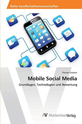 Mobile Social Media: Grundlagen, Technologien und Bewertung