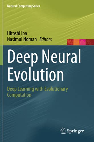 Deep Neural Evolution: Deep Learning with Evolutionary Computation (Natural Computing Series)