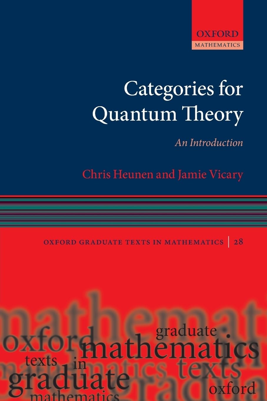 Categories for Quantum Theory: An Introduction (Oxford Graduate Texts in Mathematics, 28, Band 28)