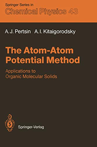 The Atom-Atom Potential Method: Applications to Organic Molecular Solids (Springer Series in Chemical Physics, 43, Band 43)
