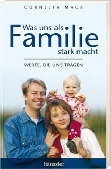 Was uns als Familie stark macht: Werte, die uns tragen