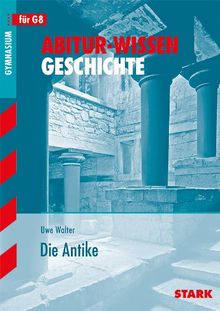 Abitur-Wissen Geschichte / Die Antike: Behandelt werden u. a. Athen im 6. und 5. Jahrhundert v. Chr., Alexander und der Hellenismus, Roms Aufstieg zur ... das Römische Reich in der Kaiserzeit