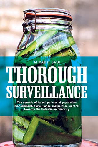 Thorough Surveillance: The Genesis of Israeli Policies of Population Management, Surveillance and Political Control Towards the Palestinian Minority